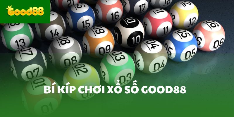 Bí kíp chơi xổ số Good88