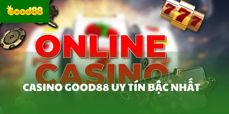 Casino Good88 uy tín bậc nhất 