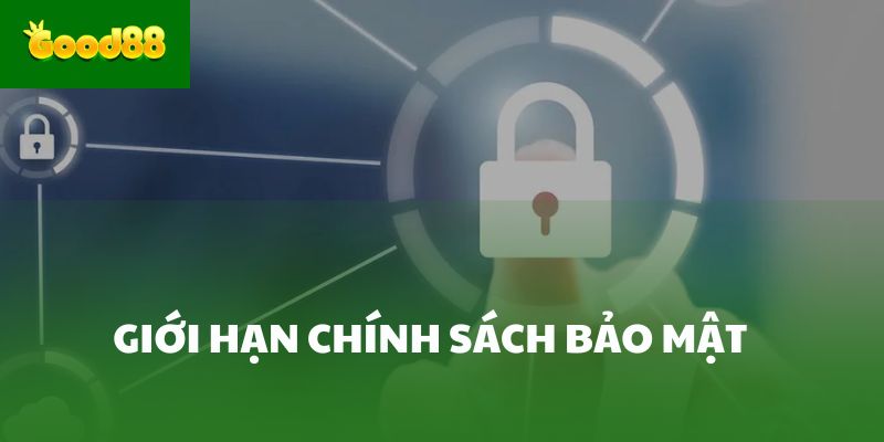 Giới hạn chính sách bảo mật 