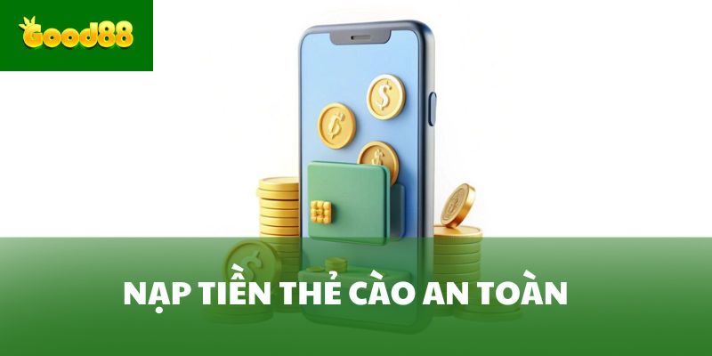 Nạp tiền thẻ cào an toàn 