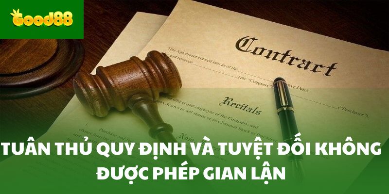 Tuân thủ quy định và tuyệt đối không được phép gian lận
